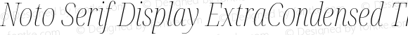 Noto Serif Display ExtraCondensed Thin Italic