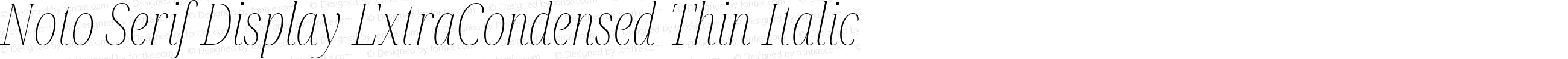 Noto Serif Display ExtraCondensed Thin Italic