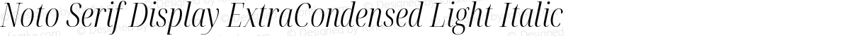 Noto Serif Display ExtraCondensed Light Italic