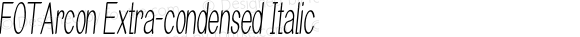 FOTArcon Extra-condensed Italic