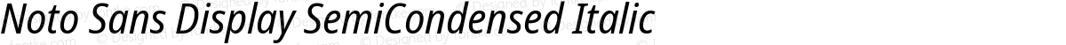 Noto Sans Display SemiCondensed Italic