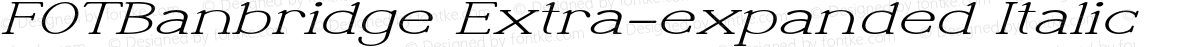 FOTBanbridge Extra-expanded Italic