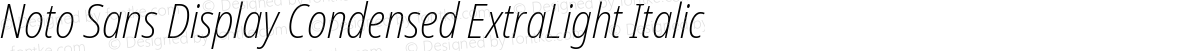 Noto Sans Display Condensed ExtraLight Italic