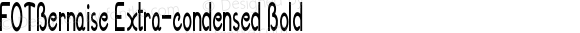 FOTBernaise Extra-condensed Bold