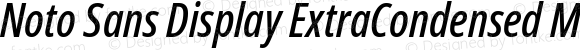 Noto Sans Display ExtraCondensed Medium Italic