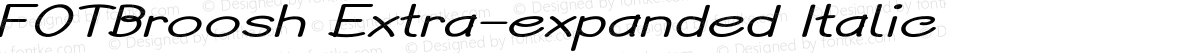 FOTBroosh Extra-expanded Italic