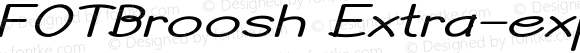 FOTBroosh Extra-expanded Italic