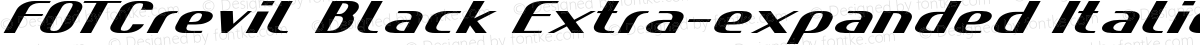 FOTCrevil Black Extra-expanded Italic