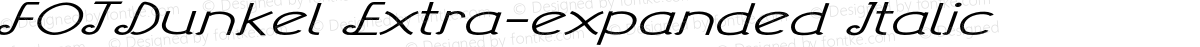 FOTDunkel Extra-expanded Italic