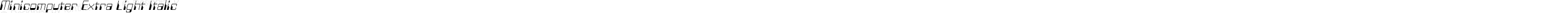 Minicomputer Extra Light Italic