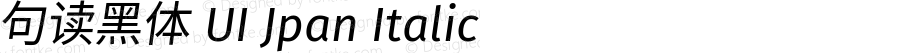 句读黑体 UI Jpan Italic