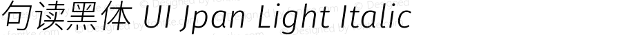句读黑体 UI Jpan Light Italic