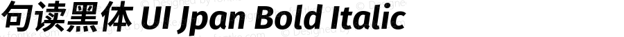 句读黑体 UI Jpan Bold Italic