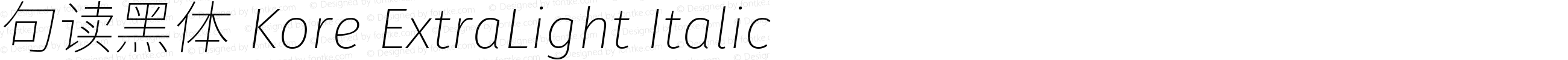 句读黑体 Kore ExtraLight Italic