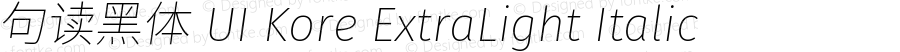 句读黑体 UI Kore ExtraLight Italic