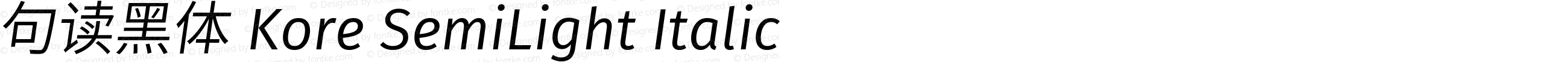 句读黑体 Kore SemiLight Italic