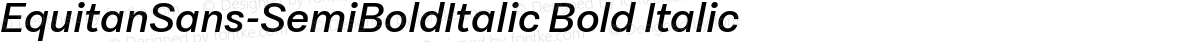 EquitanSans-SemiBoldItalic Bold Italic
