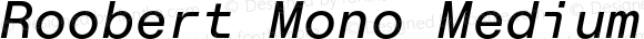 Roobert Mono Medium Italic