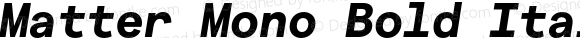 Matter Mono Bold Italic