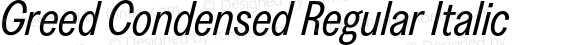 Greed Condensed Regular Italic