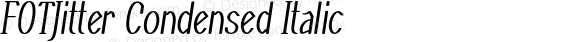 FOTJitter Condensed Italic