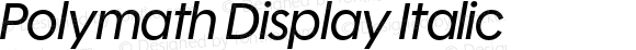 Polymath Display Italic