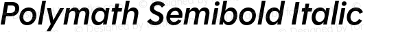 Polymath Semibold Italic