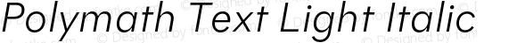 Polymath Text Light Italic