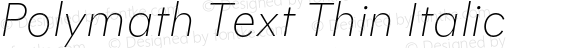 Polymath Text Thin Italic