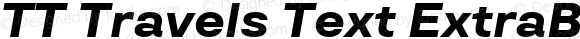 TT Travels Text ExtraBold Italic