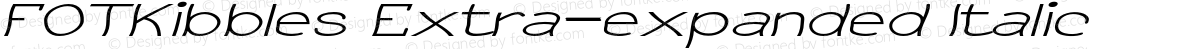 FOTKibbles Extra-expanded Italic