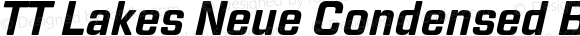 TT Lakes Neue Condensed Bold Italic