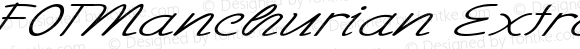 FOTManchurian Extra-expanded Italic