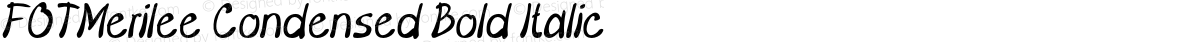 FOTMerilee Condensed Bold Italic