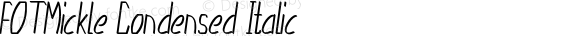 FOTMickle Condensed Italic