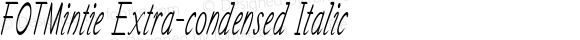 FOTMintie Extra-condensed Italic