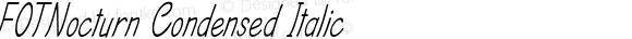 FOTNocturn Condensed Italic