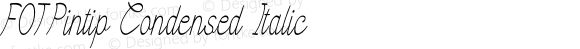 FOTPintip Condensed Italic