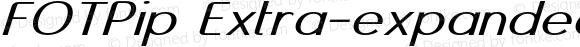 FOTPip Extra-expanded Italic