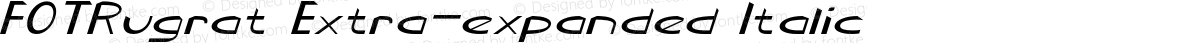 FOTRugrat Extra-expanded Italic