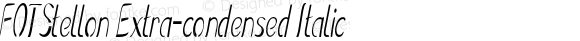 FOTStellon Extra-condensed Italic