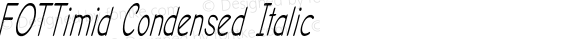 FOTTimid Condensed Italic