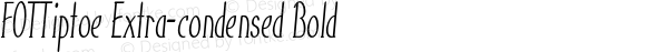 FOTTiptoe Extra-condensed Bold