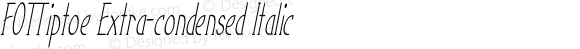 FOTTiptoe Extra-condensed Italic