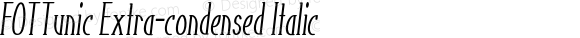 FOTTunic Extra-condensed Italic