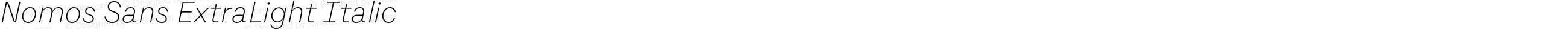 Nomos Sans ExtraLight Italic