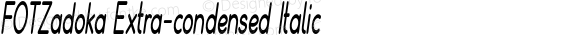 FOTZadoka Extra-condensed Italic