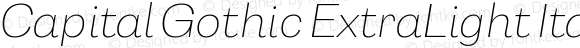 Capital Gothic ExtraLight Italic