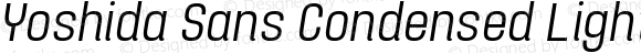 Yoshida Sans Condensed Light Italic