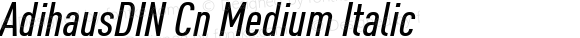 AdihausDIN Cn Medium Italic